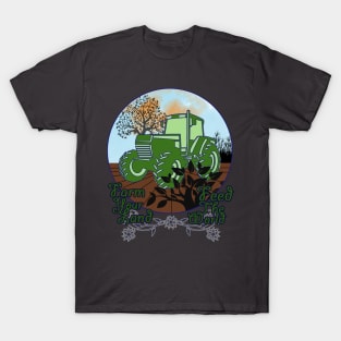 Farm Your Land, Feed the World T-Shirt